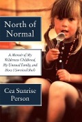Cover-Bild zum Titel 'North of Normal' von 'Cea Sunrise Person'