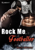 Rock Me, Footballer - Alica H. White