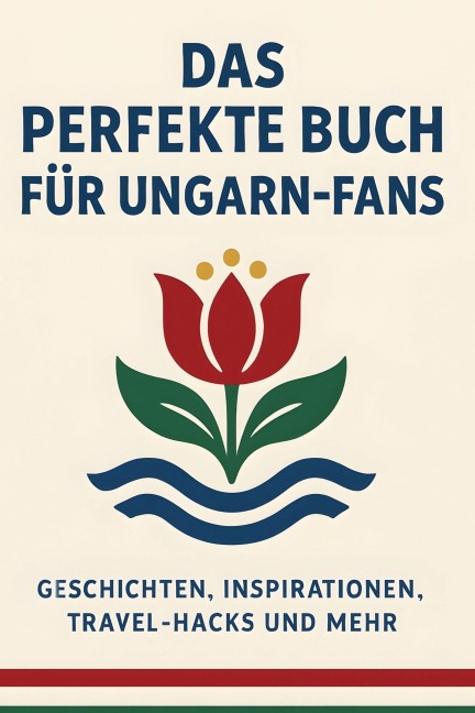 Das perfekte Buch für Ungarn-Fans - Clara Scholz