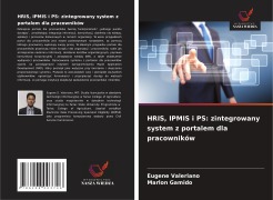 Cover-Bild zum Titel 'HRIS, IPMIS i PS: zintegrowany system z portalem dla pracowników' von 'Eugene Valeriano, Marlon Gamido'