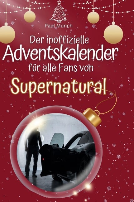 Der inoffizielle Adventskalender für alle Fans von Supernatural - Paul Münch