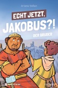 Cover-Bild zum Titel 'Echt jetzt, Jakobus?! - Der Bruder' von 'Ariane Vaßen'