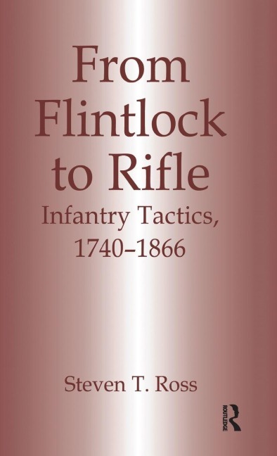 From Flintlock to Rifle - Steven T. Ross