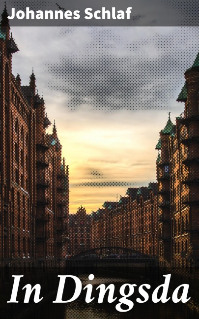 In Dingsda - Johannes Schlaf