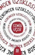 Cover-Bild zum Titel 'Kendimden Uzaklasiyorum Sonra Tekrar Kendime Kavusuyorum' von 'Semih Ucar'