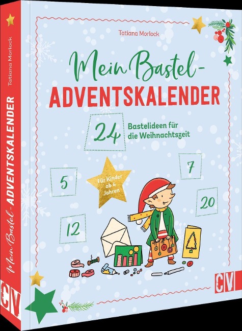 Mein Bastel-Adventskalender - Tatiana Morlock