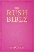 Cover-Bild zum Titel 'The Rush Bible' von 'Trisha Addicks'