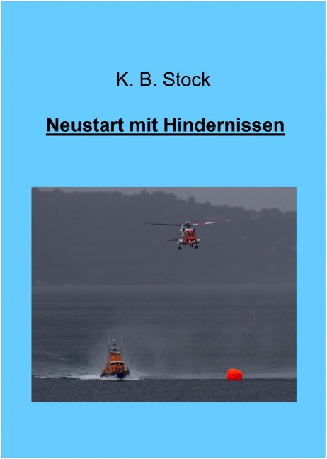 Neustart mit Hindernissen - K. B. Stock