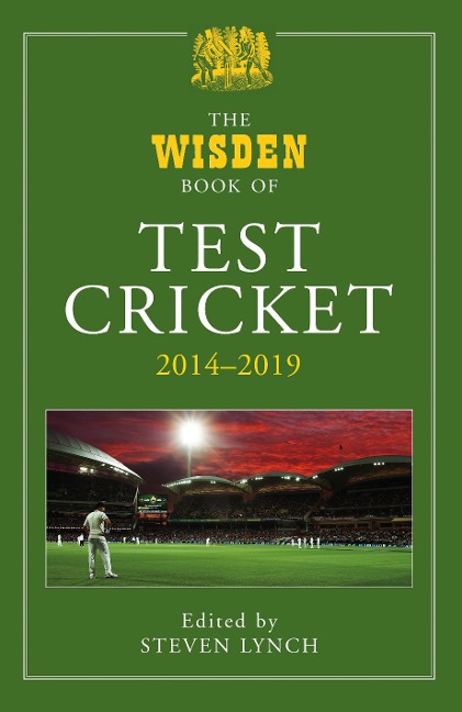 The Wisden Book of Test Cricket 2014-2019 - 