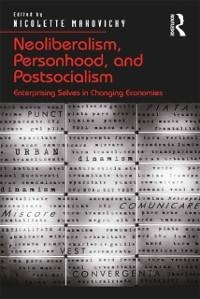 Neoliberalism, Personhood, and Postsocialism - Nicolette Makovicky