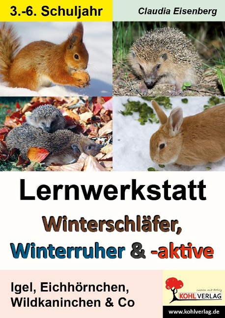 Winterschläfer, Winterruher & -aktive Igel, Eichhörnchen, Wildkaninchen & Co. - Claudia Eisenberg