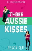 Three Aussie Kisses (Short & Swoony Romance, #1) - Jessica Kate