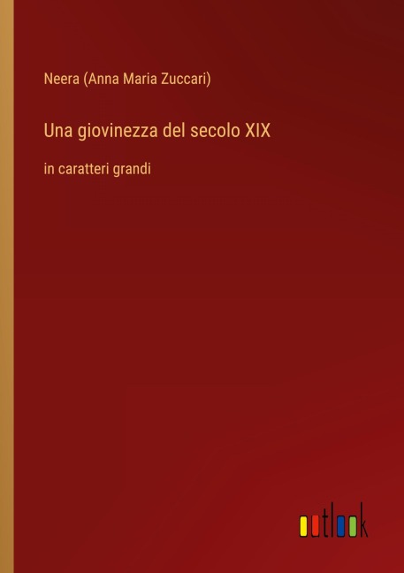 Una giovinezza del secolo XIX - Neera (Anna Maria Zuccari)
