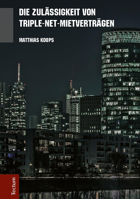 Die Zulässigkeit von Triple-Net-Mietverträgen - Matthias Koops