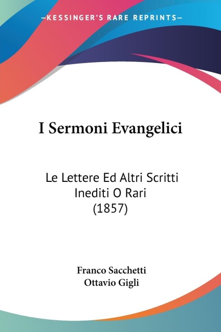 I Sermoni Evangelici - Franco Sacchetti, Ottavio Gigli
