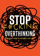 Stop F*cking Overthinking - Editors of Chartwell Books