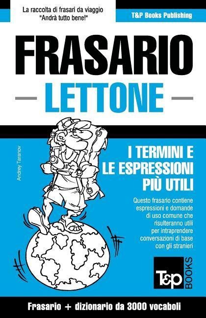 Frasario Italiano-Lettone e vocabolario tematico da 3000 vocaboli - Andrey Taranov