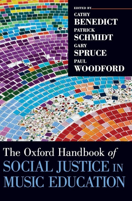 Oxford Handbook of Social Justice in Music Education - Cathy Benedict, Patrick Schmidt, Gary Spruce