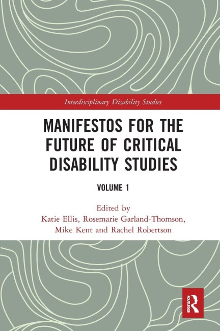 Manifestos for the Future of Critical Disability Studies - 