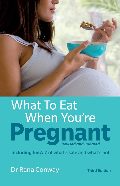 What to Eat When You're Pregnant - Rana Conway