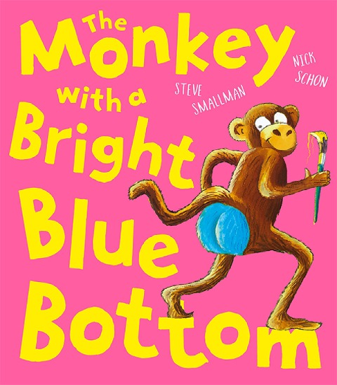The Monkey With a Bright Blue Bottom - Steve Smallman