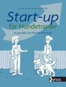 Cover-Bild zum Titel 'Start-up für Hundetrainer' von 'Jörg Ziemer, Kristina Ziemer-Falke'