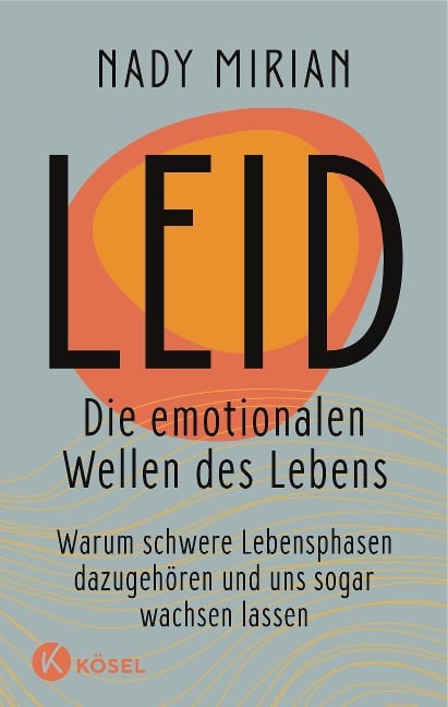 Leid - Die emotionalen Wellen des Lebens - Nady Mirian