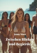 Cover-Bild zum Titel 'Zwischen Blicken und Begierde' von 'Jenny Starr'