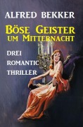 Cover-Bild zum Titel 'Böse Geister um Mitternacht' von 'Alfred Bekker'