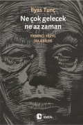 Cover-Bild zum Titel 'Ne Cok gelecek Ne Az Zaman' von 'Ilyas Tunc'