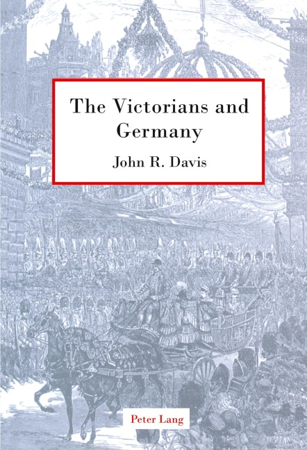 The Victorians and Germany - John R. Davis
