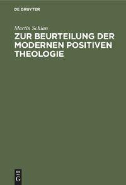 Zur Beurteilung der modernen positiven Theologie - Martin Schian