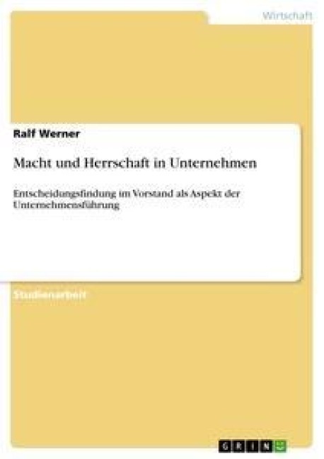 Macht und Herrschaft in Unternehmen - Ralf Werner
