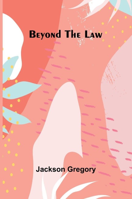 Beyond the Law - Jackson Gregory