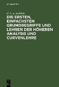 Die ersten, einfachsten Grundbegriffe und Lehren der höheren Analysis und Curvenlehre - D. C. L. Lehmus