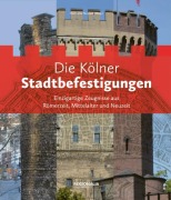 Cover-Bild zum Titel 'Die Kölner Stadtbefestigungen' von 'Alexander Hess, Henriette Meynen, Jens Rohde, Alfred Schäfer, Werner Schäfke'