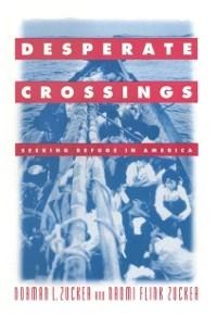 Desperate Crossings - Norman L. Zucker, Naomi Flint Zucker