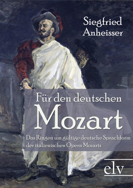 Für den deutschen Mozart - Siegfried Anheisser