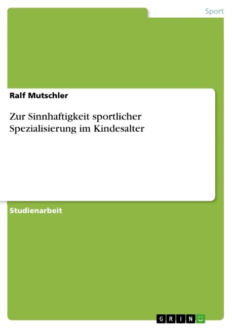 Zur Sinnhaftigkeit sportlicher Spezialisierung im Kindesalter - Ralf Mutschler