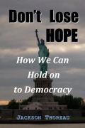 Cover-Bild zum Titel 'Don't Lose Hope: How We Can Hold on to Democracy' von 'Jackson Thoreau'
