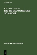 Cover-Bild zum Titel 'Die Bedeutung des Schachs' von 'H. V. Klein, F. Palitzsch'