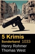 Cover-Bild zum Titel '5 Krimis Sonderband 1033' von 'Henry Rohmer, Thomas West'