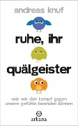 Ruhe, ihr Quälgeister - Andreas Knuf