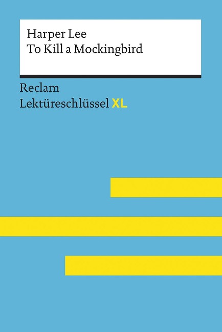 To Kill a Mockingbird von Harper Lee: Lektüreschlüssel mit Inhaltsangabe, Interpretation, Prüfungsaufgaben mit Lösungen, Lernglossar. (Reclam Lektüreschlüssel XL) - Andrew Williams