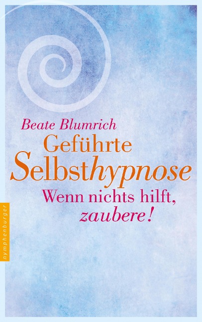 Geführte Selbsthypnose - Beate Blumrich