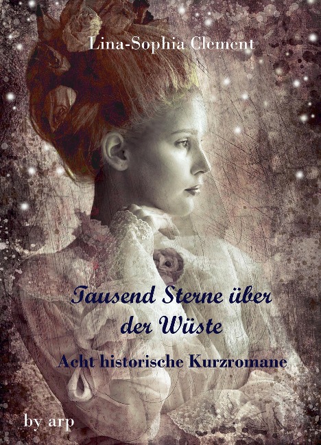 Tausend Sterne über der Wüste - Lina-Sophia Clement