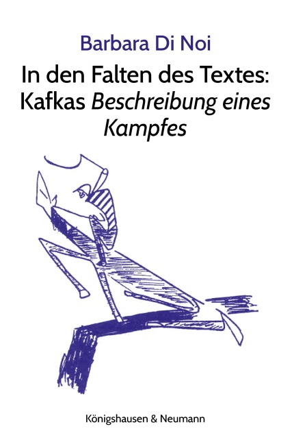 In den Falten des Textes: Kafkas Beschreibung eines Kampfes - Barbara Di Noi
