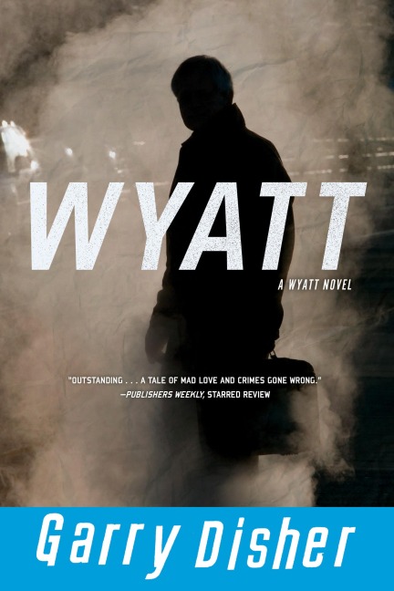 Wyatt - Garry Disher