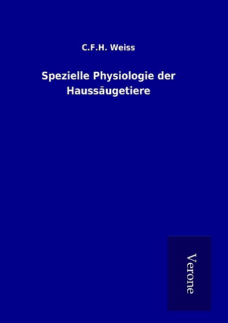 Spezielle Physiologie der Haussäugetiere - C. F. H. Weiss