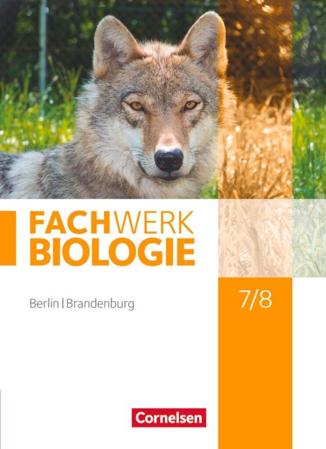 Biologie Sekundarstufe I 7./8. Schuljahr Schülerbuch Berlin/Brandenburg - Nadine von Bismarck, Udo Hampl, Kathrin Janik, Birgit Lange, Andreas Marquarth